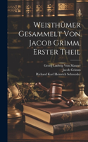 Weisthümer gesammelt von Jacob Grimm, Erster Theil