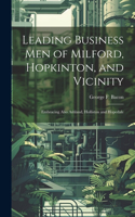 Leading Business men of Milford, Hopkinton, and Vicinity