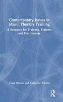 Contemporary Issues in Music Therapy Training