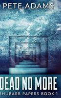 Dead No More: Large Print Hardcover Edition