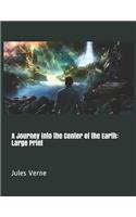 A Journey into the Center of the Earth: Large Print