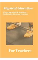 Physical Education Lined Notebook Journal And Daily Fitness Tracker