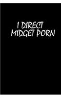 I direct midget porn