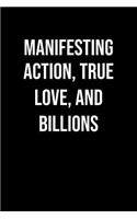 Manifesting Action True Love And Billions