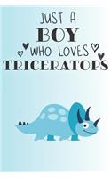 Just A Boy Who Loves Triceratops: Cute Triceratops Lovers Journal / Notebook / Diary / Birthday Gift (6x9 - 110 Blank Lined Pages)