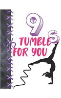 9 Tumbles For You