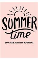 Summer Time Summer Activity Journal: Blank Lined Journal Notebook, to Record Travel Vacation Memories, Place Stickers, as a Daily Planner for Writing Fun Activities for Kids, Children, 