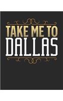 Take Me To Dallas