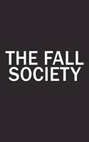 The Fall Society: A 6x9 Inch Matte Softcover Diary Notebook with 120 Blank Lined Pages and a Team Tribe or Club Cover Slogan