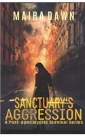 Sanctuary's Aggression: A Post-Apocalyptic Survival Series(1 Sanctuary's Aggression)