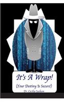 It's A Wrap!: Your Destiny Is Secure