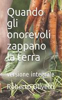 Quando gli onorevoli zappano la terra