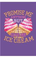 Promise Me Anything But Give Me Ice Cream: 3 Month Meal Planning Organizer with Weekly Grocery Shopping List and Recipe Book