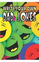 Write Your Own Dad Jokes: A journal for the funny dad
