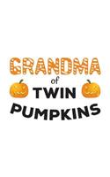 Grandma Of Twin Pumpkins: Grandma Of Twin Pumpkins Grandmas Notebook - Funny Halloween Day Grandmother Doodle Diary Book Gift For Grandmothers Of Twins Boys Or Girls On Mothe