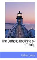The Catholic Doctrine of a Trinity