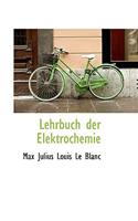 Lehrbuch Der Elektrochemie