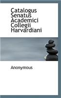 Catalogus Senatus Academici Collegii Harvardiani: (Latin)