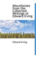 Miscellanies from the Collected Writings of Edward Irving
