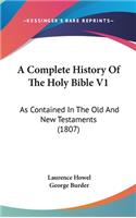 A Complete History Of The Holy Bible V1