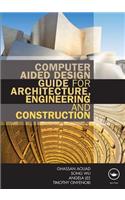 Computer Aided Design Guide for Architecture, Engineering and Construction