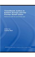 Transitional Justice in Eastern Europe and the former Soviet Union
