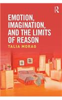 Emotion, Imagination, and the Limits of Reason