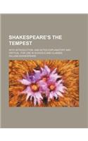 Shakespeare's the Tempest; With Introduction, and Notes Explanatory and Critical. for Use in Schools and Classes: (English)