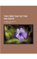 The First Day of the Holidays; A Comedy in Four Acts