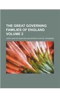 The Great Governing Families of England Volume 2