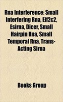 RNA Interference: Small Interfering RNA, Eif2c2, Esirna, Dicer, Small Hairpin RNA, Small Temporal RNA, Trans-Acting Sirna