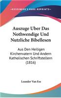Auszuge Uber Das Nothwendige Und Nutzliche Bibellesen: Aus Den Heiligen Kirchenvatern Und Andern Katholischen Schriftstellern (1816)