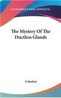 The Mystery of the Ductless Glands