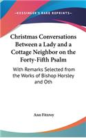 Christmas Conversations Between a Lady and a Cottage Neighbor on the Forty-Fifth Psalm