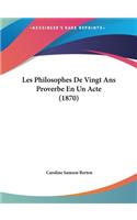 Les Philosophes de Vingt ANS Proverbe En Un Acte (1870)