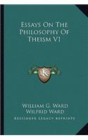 Essays On The Philosophy Of Theism V1
