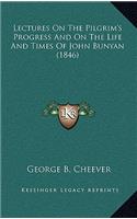 Lectures On The Pilgrim's Progress And On The Life And Times Of John Bunyan (1846)