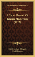 Short Memoir Of Terence MacSwiney (1922)
