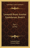 Leonardi Bruni Arretini Epistolarum, Book 8