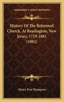 History Of The Reformed Church, At Readington, New Jersey, 1719-1881 (1882)