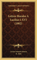 Lettres Morales A Lucilius I-XVI (1902)
