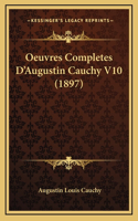 Oeuvres Completes D'Augustin Cauchy V10 (1897): (French)