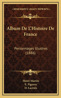 Album De L'Histoire De France: Personnages Illustres (1886)