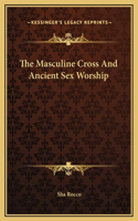 Masculine Cross And Ancient Sex Worship