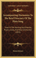 Accompanying Harmonies To The Brief Directory Of The Plain Song