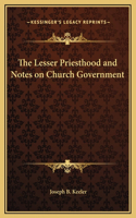 The Lesser Priesthood and Notes on Church Government