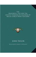 The Massoretic Text and the Ancient Versions of the Book of Micah