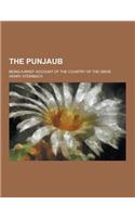 The Punjaub; Being a Brief Account of the Country of the Sikhs