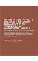 Reports of Cases Argued and Determined in the Supreme Judicial Court of the Commonwealth of Massachusetts (Volume 18)