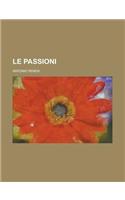 Le Passioni
